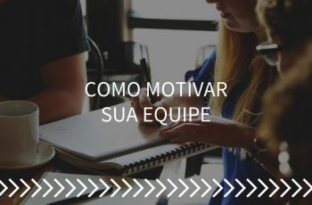 Como motivar uma equipe de vendas – 12 Dicas infalíveis