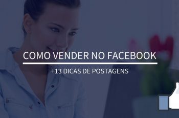 Como vender no Facebook | +13 Dicas de postagens