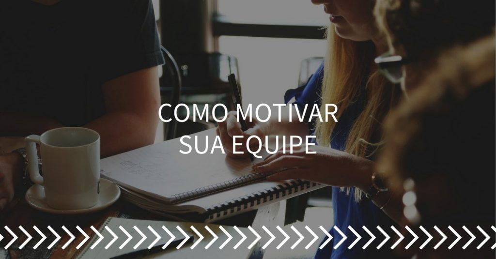 Como motivar uma equipe