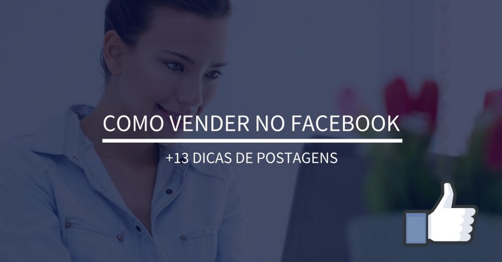 como vender no facebook +13 dicas de postagens